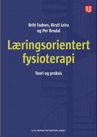 Læringsorientert Fysioterapi Av Per Brodal, Britt Fadnes, Kirsti Leira