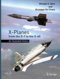 Gorn Michael H. X-Planes from the X-1 to the X-60 Gorn Michael H. X-Planes from the X-1 to the X-60