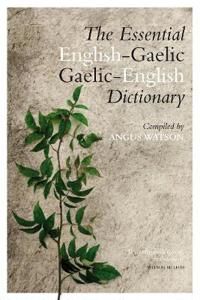 The Essential Gaelic-English / English-Gaelic Dictionary The Essential Gaelic-English / English-Gaelic Dictionary