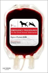 Emergency Procedures For The Small Animal Veterinarian Av Signe J. (Director Urgent Care At Animal Health Services Member Veccs Society Of Critical Ca