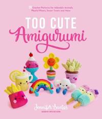 Too Cute Amigurumi Av Jennifer Santos