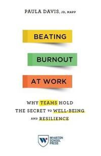 Beating Burnout At Work Av Paula Davis Beating Burnout At Work Av Paula Davis