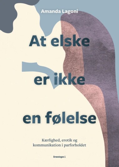 At Elske Er Ikke En Følelse Av Amanda Lagoni At Elske Er Ikke En Følelse Av Amanda Lagoni