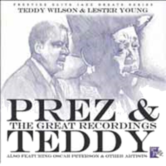 Lester Young, Teddy Wilson Prez Teddy The Great Recordings CD