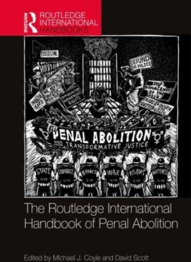 The Routledge International Handbook of Penal Abolition