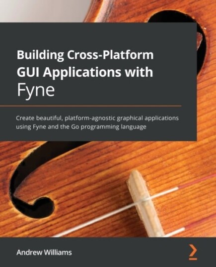 Building Cross Platform GUI Applications with Fyne