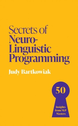 Secrets of Neuro Linguistic Programming Secrets of Neuro Linguistic Programming