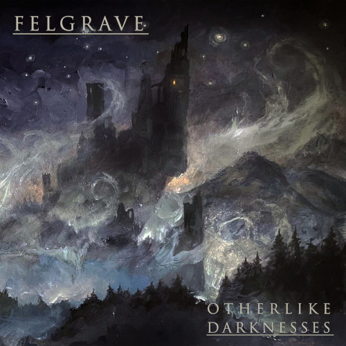 Felgrave Otherlike Darknesses CD