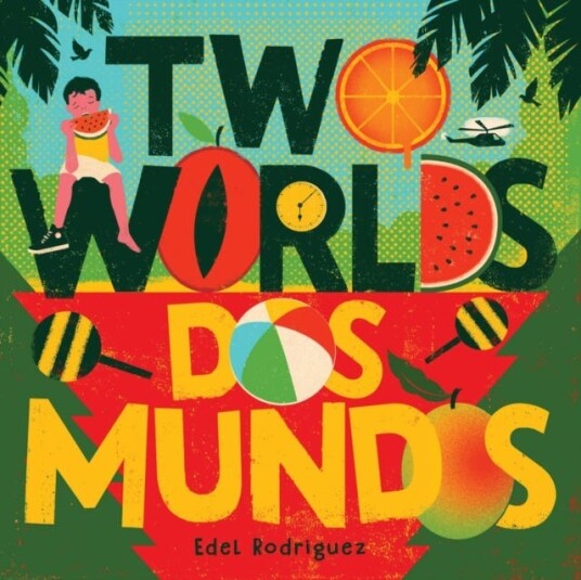 Two Worlds (Dos mundos) A First Picture Book of English and Spanish Words Two Worlds (Dos mundos) A First Picture Book of English and Spanish Words