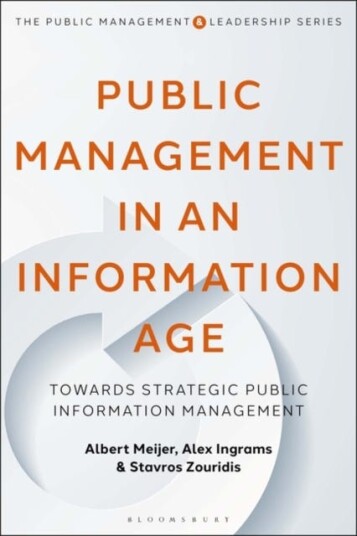 Public Management In An Information Age Av Albert (Utrecht University Netherlands) Meijer, Alex (Leiden University Netherlands) Ingrams, Stavros (Tilb