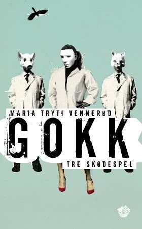 Gokk Av Maria Tryti Vennerød