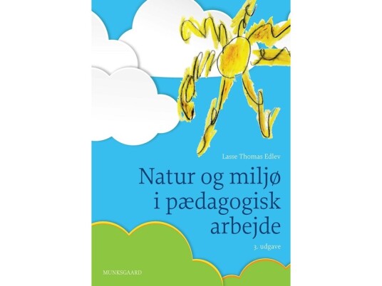 Natur Og Miljø I Pædagogisk Arbejde | Lasse Thomas Edlev | Språk: Dansk