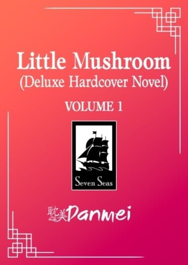 Little Mushroom Deluxe Hardcover Novel Vol. 1