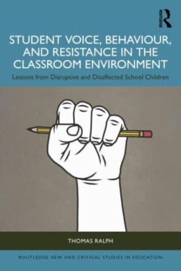 Student Voice, Behaviour, And Resistance In The Classroom Environment Av Thomas (University Of Exeter Uk) Ralph