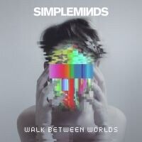 Simple Minds  Walk Between Worlds