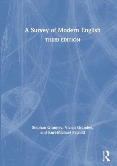 A Survey Of Modern English Av Stephan Gramley, Vivian Gramley, Kurt-Michael Patzold