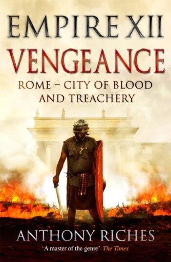 Vengeance: Empire XII av Anthony Riches Vengeance: Empire XII av Anthony Riches