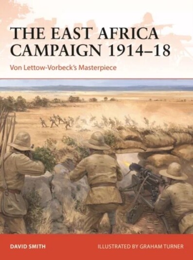 The East Africa Campaign 1914-18 Av David Smith