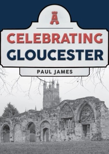 Celebrating Gloucester Celebrating Gloucester