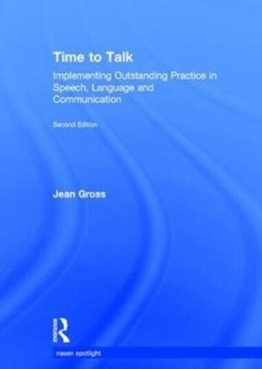 Time to Talk Implementing Outstanding Practice in Speech, Language and Communication