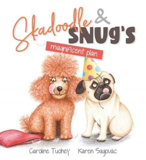 Skadoodle & Snug¿s Magnificent Plan Av Caroline Tuohey Skadoodle & Snug¿s Magnificent Plan Av Caroline Tuohey