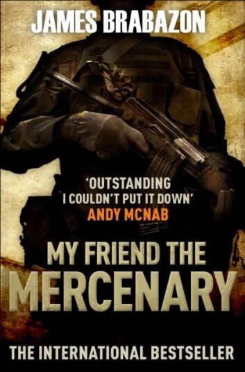 My Friend The Mercenary Av James Brabazon