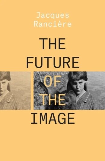 The Future Of The Image Av Jacques Ranciere The Future Of The Image Av Jacques Ranciere