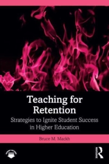 Teaching for Retention  Strategies to Ignite Student Success in Higher Education