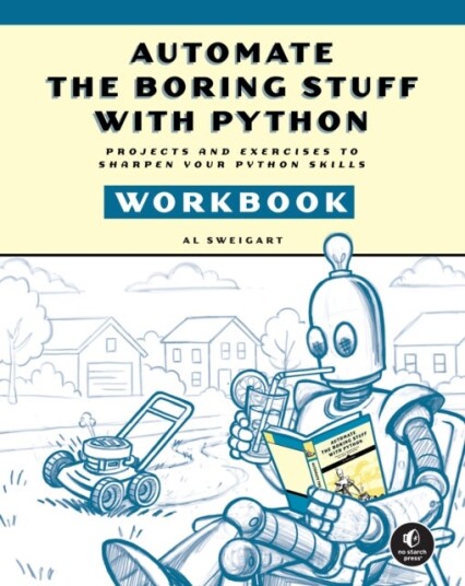 Automate the Boring Stuff with Python Workbook Automate the Boring Stuff with Python Workbook
