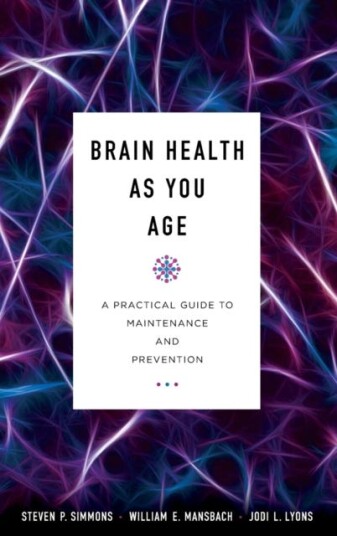 Brain Health As You Age Av Steven P. Md Simmons, William E. Mansbach, Jodi L. Coauthor Of "Brain Health As You Age: A Practical Guide To Maintena