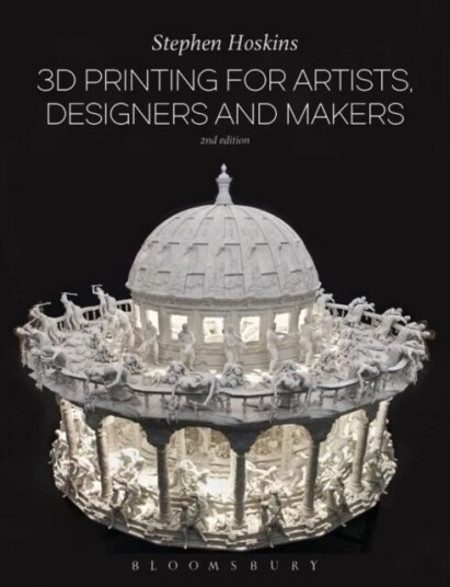 3d Printing For Artists, Designers And Makers Av Professor Stephen (University Of The West Hoskins