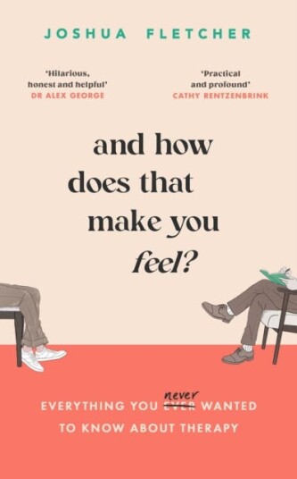 And How Does That Make You Feel? Av Joshua Fletcher
