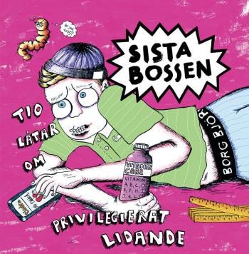 Sista Bossen  Tio Låtar Om Priviligerad Lidande  LP/Vinyl