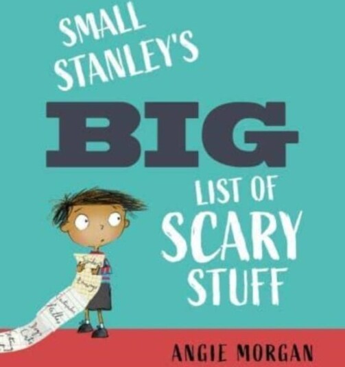 Small Stanley'S Big List Of Scary Stuff Av Angie Morgan Small Stanley'S Big List Of Scary Stuff Av Angie Morgan