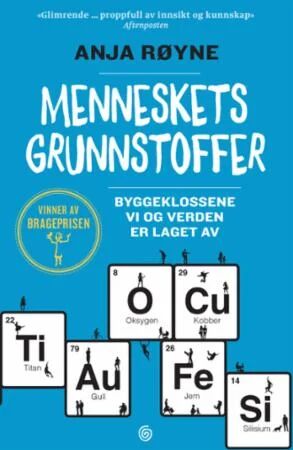 Menneskets Grunnstoffer Av Anja Røyne Menneskets Grunnstoffer Av Anja Røyne