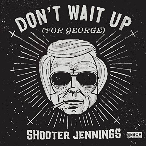 Shooter Jennings Don't Wait Up (For George) EP CD