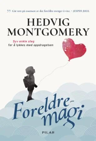 Foreldremagi av Hedvig Montgomery - En guide til vellykket oppdragelse