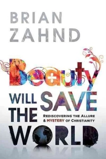 Beauty Will Save The World Av Brian Zahnd