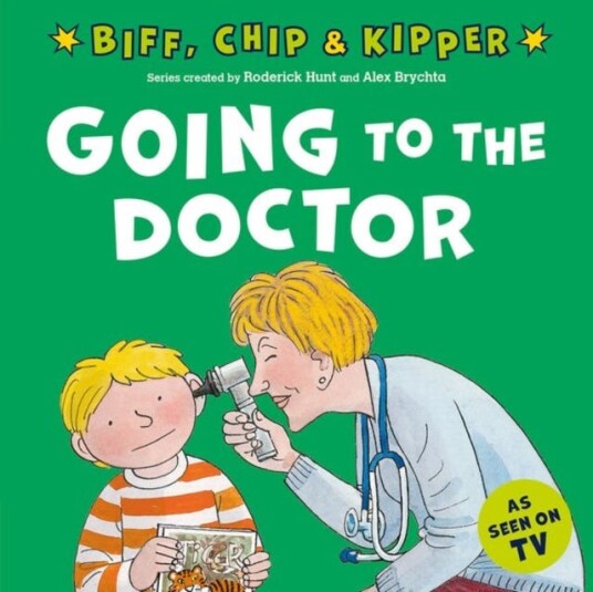 Going to the Doctor (First Experiences with Biff, Chip & Kipper) Going to the Doctor (First Experiences with Biff, Chip & Kipper)
