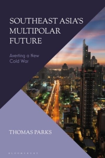 Southeast Asia¿s Multipolar Future