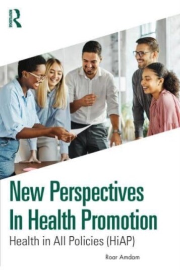 New Perspectives in Health Promotion Health in All Policies (HiAP)