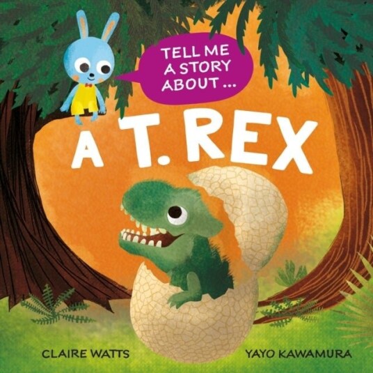 Tell Me a Story About: A T. rex Tell Me a Story About: A T. rex