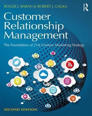 Customer Relationship Management Av Roger J. (Depaul University Chicago Il Usa) Baran, Robert J. Galka
