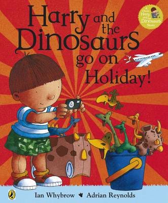 Harry and the Bucketful of Dinosaurs go on Holiday Harry and the Bucketful of Dinosaurs go on Holiday
