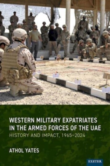 Western Military Expatriates in the Armed Forces of the UAE  History and Impact, 1965–2023