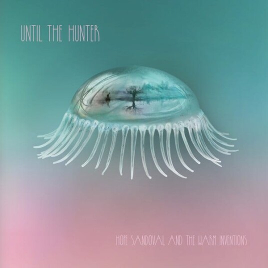Hope Sandoval, Hope Sandoval And The Warm  Until The Hunter  LP/Vinyl