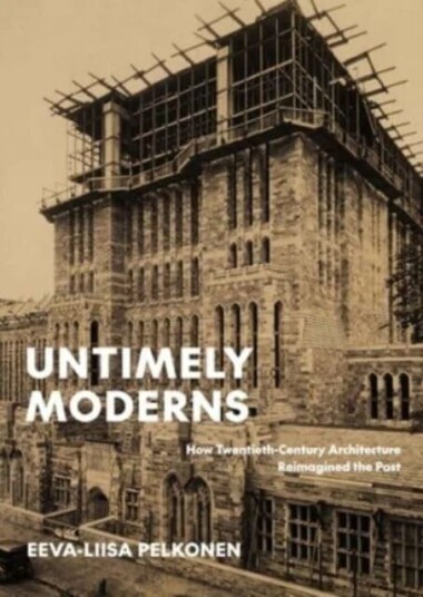 Untimely Moderns Av Eeva-Liisa Pelkonen Untimely Moderns Av Eeva-Liisa Pelkonen