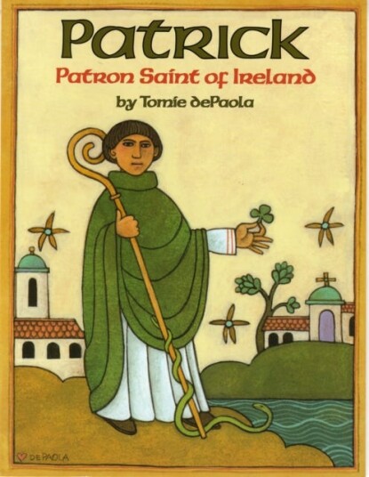 Patrick Patron Saint of Ireland Patrick Patron Saint of Ireland