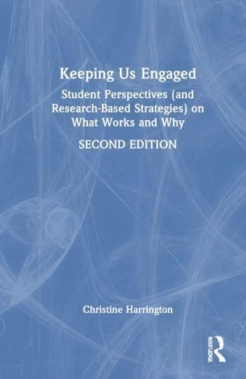 Keeping Us Engaged  Student Perspectives (and ResearchBased Strategies) on What Works and Why