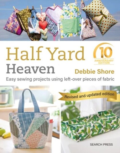 Half Yard¿ Heaven: 10 Year Anniversary Edition Av Debbie Shore